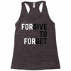 Forgive to Forget Racerback Tank
