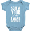 Screw Your Lab Safety I Want Superpowers Baby Onesie
