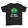 He Will Kill Again Youth Tee