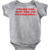 unless god sent you i'm unavailable Baby Bodysuit