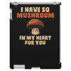 i have so mushroom for you iPad 3 and 4 Case