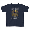 You Only Live Once It as a Cowboy Toddler T-shirt
