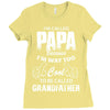 I'm Called Papa Because I'm Way Too Cool To Be Called Grandfather Ladies Fitted T-Shirt