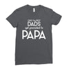 Only the Best Dads get Promoted to Papa Ladies Fitted T-Shirt