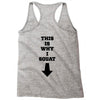This Is Why I Squat Racerback Tank
