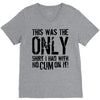 this is the only shirt with no cum V-Neck Tee