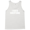 i hate everyone Tank Top
