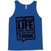 do not wait life goes faster than you think 2 Tank Top