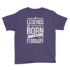 legends are born in february Youth Tee