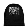 normal people scare me Baby Beanies