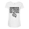 Zombies Eat Brains Dont Worry You Are Safe Maternity Scoop Neck T-shirt
