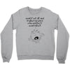 what if we die Crewneck Sweatshirt