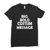 big bold costum message Ladies Fitted T-Shirt