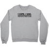 i came i saw i was politely asked to leave t shirt large funny sarcasm Crewneck Sweatshirt