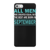 all men are created equal but the best are born in september iPhone 7 Case