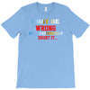 i may be wrong rare T-Shirt