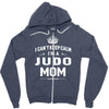 i can't keep calm i'm a judo mom Zipper Hoodie