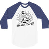 We Can Do It! 3/4 Sleeve Shirt
