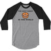 the best daddy in the world 3/4 Sleeve Shirt