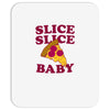 slice slice baby pizza tee Mousepad