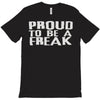 proud to be a freak T-Shirt