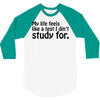 my life feels 3/4 Sleeve Shirt