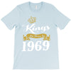 kings are born in 1969 T-Shirt