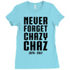 Never Forget Chazy Chaz Ladies Fitted T-Shirt