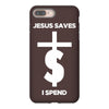 jesus saves i spend funny statement iPhone 8 Plus