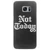 not today Samsung Galaxy S7 Edge