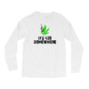 its 420 somewhere Long Sleeve Shirts