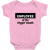 employee of the friggin month Baby Bodysuit