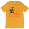 It's Just A Buch Of Hocus Pocus T-Shirt