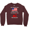 We Stand For The Flag We Kneel For The Fallen Crewneck Sweatshirt