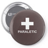 paraletic funny printed green top drinking booze party drunk Pin-back button