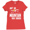 ain`t no mountain high enough Ladies Fitted T-Shirt