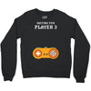 Waiting for Player 3 Gamer Crewneck Sweatshirt