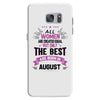 All Women Created Equal But The Best Born In August Samsung Galaxy S7