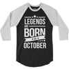 legends are born in october 3/4 Sleeve Shirt