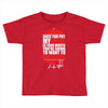 once you put my meat in your mouth Toddler T-shirt