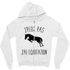 j'peux pas j'ai &eacute;quitation Zipper Hoodie