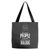 The More People I Meet The More I Love My Bulldog Gifts Tote Bags