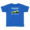 the mountains are calling Toddler T-shirt