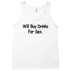 funny t shirt will buy drinks for sex rude tee offensive shirt Tank Top