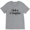 make it happen V-Neck Tee