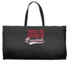 there's no crying in baseball Weekender Totes