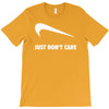 just don't care T-Shirt