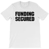 Funding Secured T-Shirt