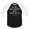 You Can't Make Everyone Happy You're Not an Avacado 3/4 Sleeve Shirt