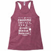 camping fixes everything! Racerback Tank
